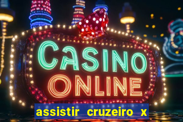 assistir cruzeiro x corinthians ao vivo gratis